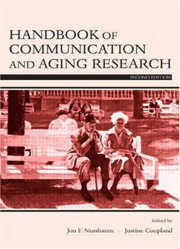Handbook Of Communication And Aging Research