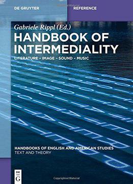 Handbook Of Intermediality: Literature - Image - Sound - Music