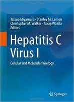 Hepatitis C Virus I: Cellular And Molecular Virology