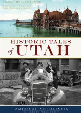 Historic Tales Of Utah (american Chronicles)