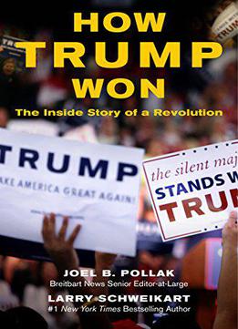 How Trump Won: The Inside Story Of A Revolution