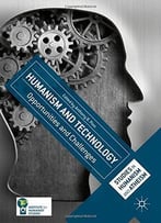 Humanism And Technology: Opportunities And Challenges
