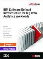 Ibm Software Defined Infrastructure For Big Data Analytics Workloads