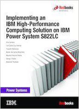 Implementing An Ibm High-performance Computing Solution On Ibm Power System S822lc