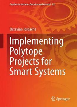 Implementing Polytope Projects For Smart Systems (studies In Systems, Decision And Control)