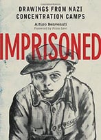 Imprisoned: Drawings From Nazi Concentration Camps