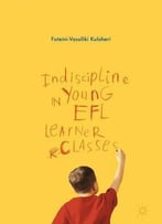 Indiscipline In Young Efl Learner Classes