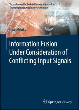 Information Fusion Under Consideration Of Conflicting Input Signals