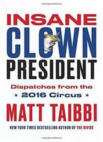 Insane Clown President: Dispatches From The 2016 Circus