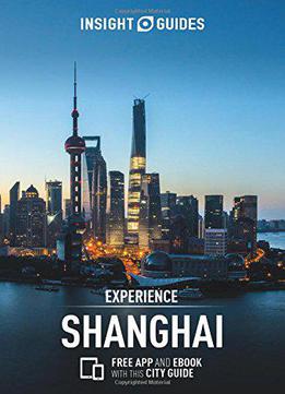 Insight Guides: Experience Shanghai (insight Experience Guides)