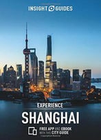 Insight Guides: Experience Shanghai (Insight Experience Guides)