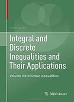 Integral And Discrete Inequalities And Their Applications: Volume Ii, Nonlinear Inequalities