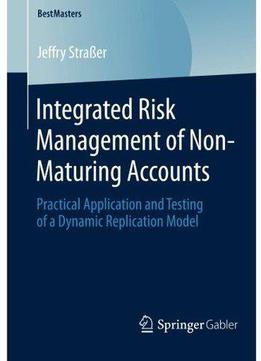 Integrated Risk Management Of Non-maturing Accounts
