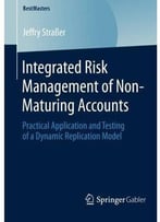 Integrated Risk Management Of Non-Maturing Accounts