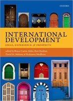 International Development: Ideas, Experience, And Prospects