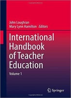 International Handbook Of Teacher Education: Volume 1