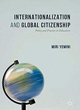 Internationalization And Global Citizenship: Policy And Practice In Education
