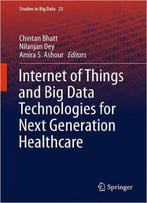 Internet Of Things And Big Data Technologies For Next Generation Healthcare