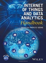 Internet Of Things And Data Analytics Handbook