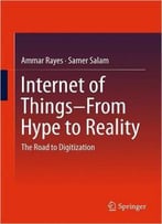 Internet Of Things From Hype To Reality: The Road To Digitization