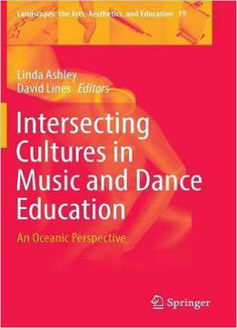 Intersecting Cultures In Music And Dance Education: An Oceanic Perspective