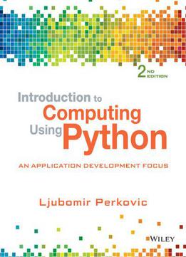 Introduction To Computing Using Python: An Application Development Focus, 2 Edition