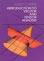 Introduction To Vector And Tensor Analysis