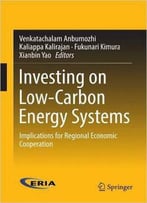Investing On Low-Carbon Energy Systems: Implications For Regional Economic Cooperation
