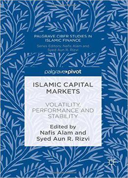 Islamic Capital Markets: Volatility, Performance And Stability
