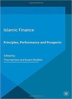 Islamic Finance: Principles, Performance And Prospects
