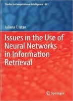 Issues In The Use Of Neural Networks In Information Retrieval