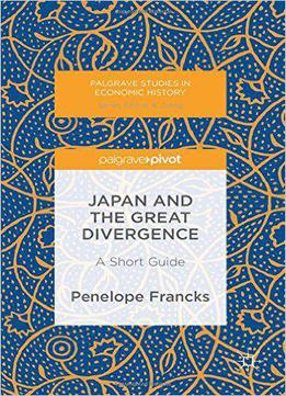 Japan And The Great Divergence: A Short Guide