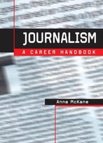 Journalism: A Career Handbook