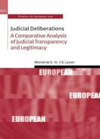 Judicial Deliberations: A Comparative Analysis Of Judicial Transparency And Legitimacy