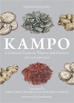 Kampo: A Clinical Guide To Theory And Practice, 2nd Edition