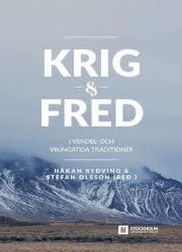 Krig Och Fred I Vendel- Och Vikingatida Traditioner (stockholm Studies In Comparative Religion) (swedish Edition)