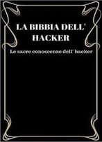 La Bibbia Dell Hacker Di Angelo Vita