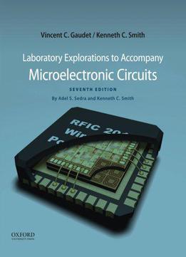 Laboratory Explorations To Accompany Microelectronic Circuits, 7 Edition