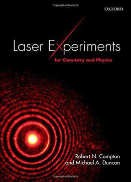 Laser Experiments For Chemistry And Physics