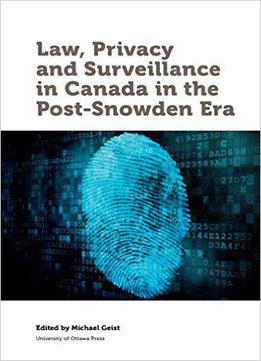 Law Privacy And Surveillance In Canada (law, Technology And Society)