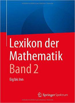 Lexikon Der Mathematik: Band 2: Eig Bis Inn