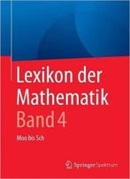 Lexikon Der Mathematik: Band 4: Moo Bis Sch