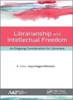Librarianship And Intellectual Freedom: An Ongoing Consideration For Librarians