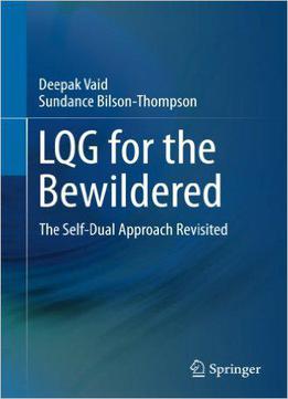Lqg For The Bewildered: The Self-dual Approach Revisited