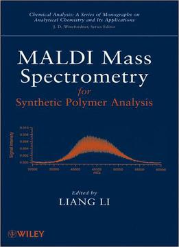 Maldi Mass Spectrometry For Synthetic Polymer Analysis