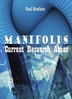 Manifolds: Current Research Areas Ed. By Paul Bracken