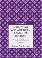 Marketing And American Consumer Culture: A Cultural Studies Analysis