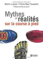 Martin Lussier, Pierre-Mary Toussaint, Mythes Et Réalité Sur La Course À Pied