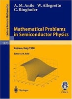 Mathematical Problems In Semiconductor Physics