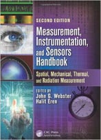 Measurement, Instrumentation, And Sensors Handbook, Second Edition
